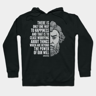 Epictetus Quote: “One Way to Happiness“ Hoodie